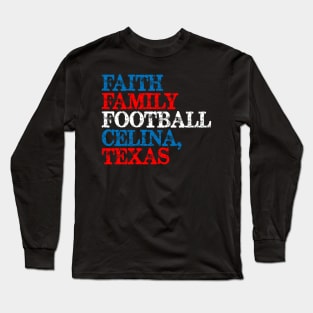 Faith Family Football Celina, Texas Long Sleeve T-Shirt